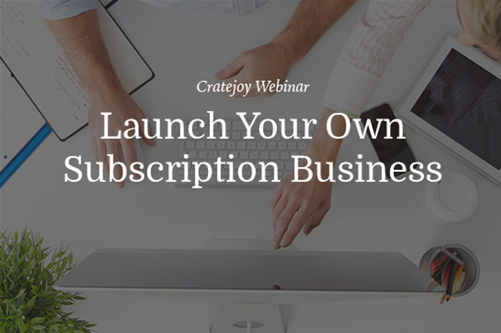 How to Start a Subscription Business